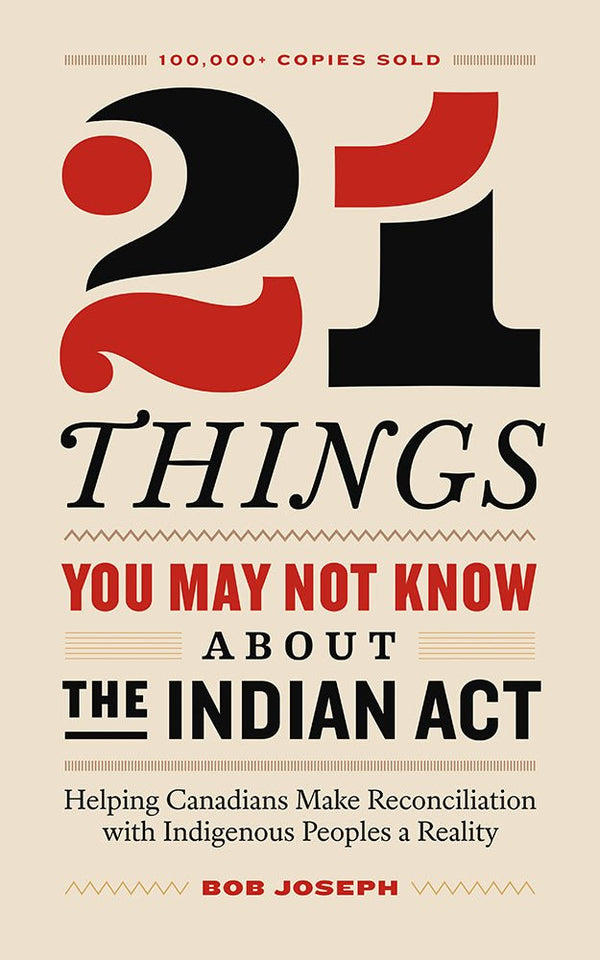 21 Things You May Not Know About the Indian Act by Bob Joseph - Indigenous Box