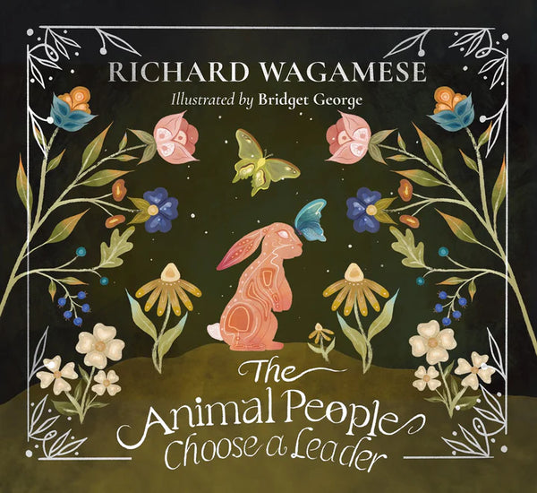 The Animal People Choose a Leader by Richard Wagamese